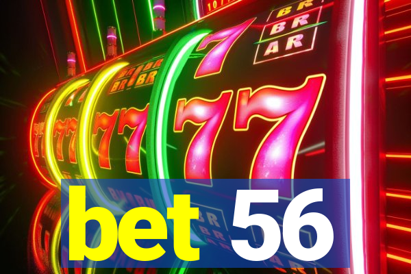 bet 56